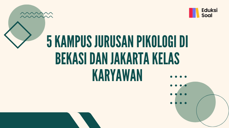 5 Kampus Jurusan Pikologi di Bekasi dan Jakarta Kelas Karyawan